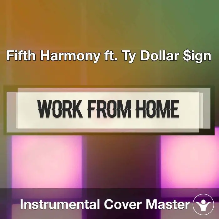Fifth Harmony ft. Ty Dollar $ign - Work From Home (Instrumental Cover)Instrumental Covers