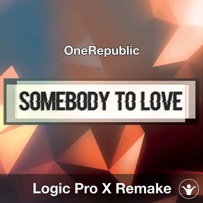 Somebody To Love (OneRepublic) Logic Remake TemplateLogic Pro Templates