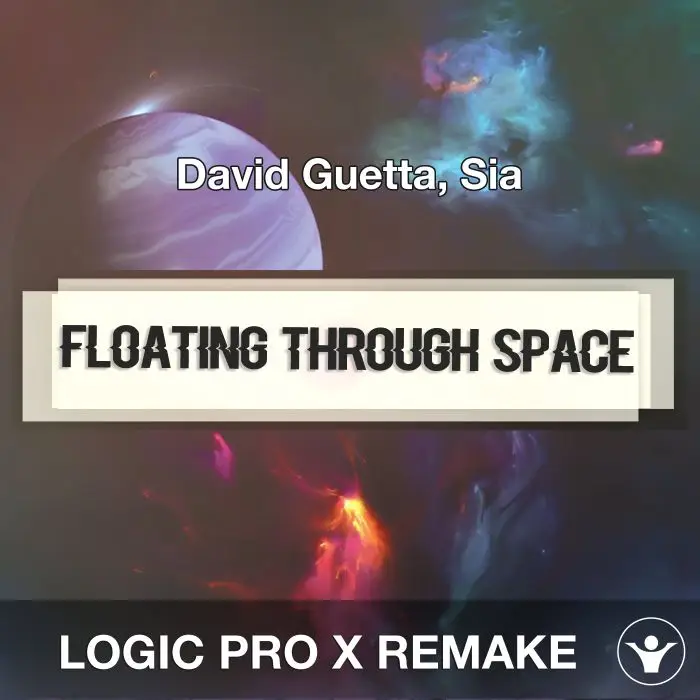 Floating Through Space (David Guetta, Sia) Logic Pro X Remake TemplateLogic Pro Templates