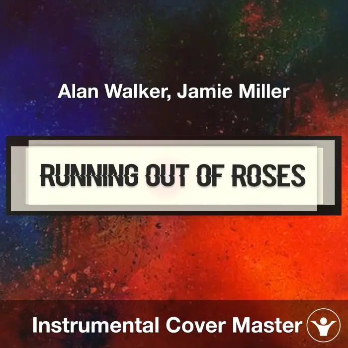 Running Out Of Roses - Alan Walker, Jamie Miller - Instrumental CoverInstrumental Covers