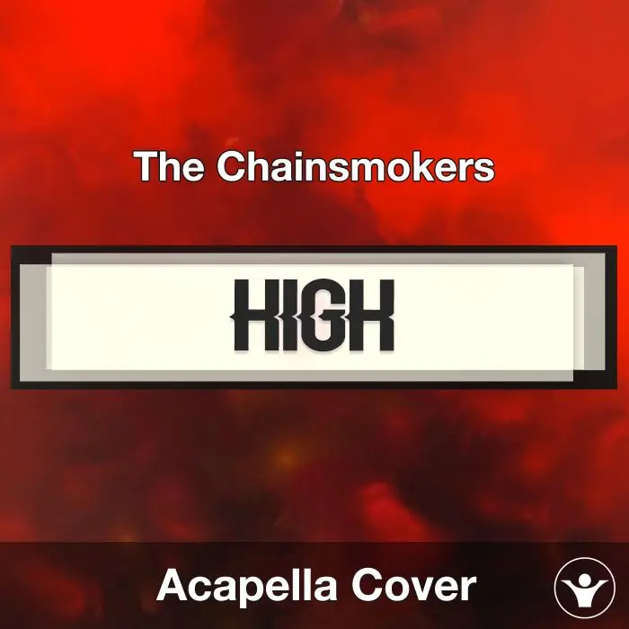 High - The Chainsmokers - Acapella CoverAcapella Covers
