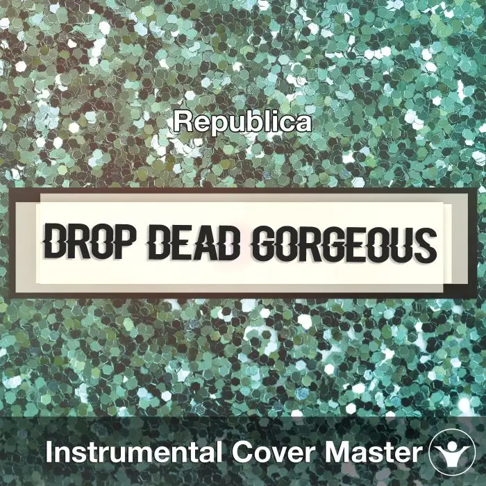Drop Dead Gorgeous (Republica) - Instrumental CoverInstrumental Covers