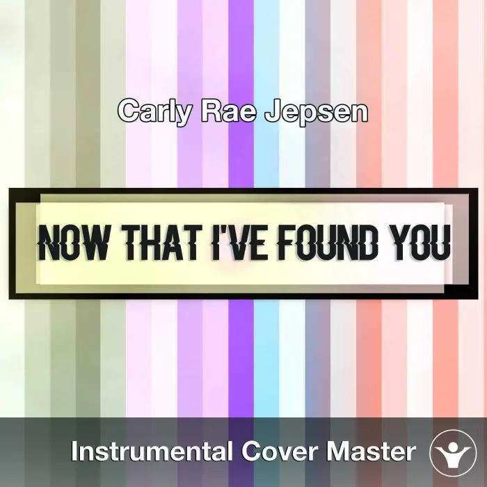 Carly Rae Jepsen - Now That I've Found You (Instrumental Cover)Instrumental Covers