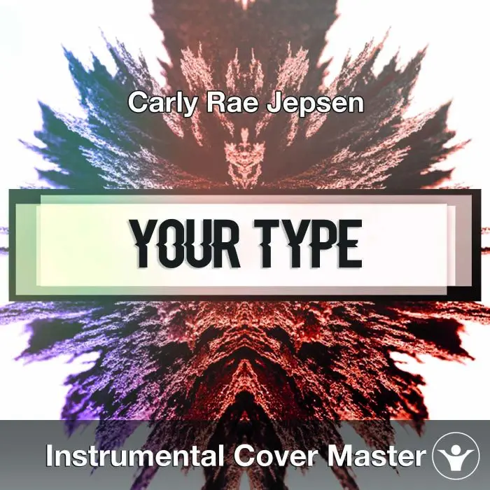 Carly Rae Jepsen - Your Type (Instrumental Cover)Instrumental Covers