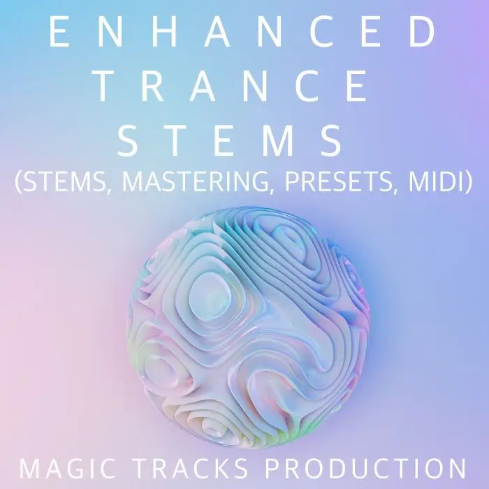 Enhanced Trance (STEMS, Mastering, Presets, MIDI)Audio STEMS