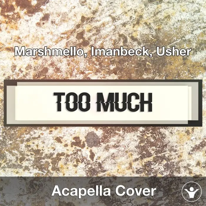 Too Much (Marshmello, Imanbeck, Usher) Acapella CoverAcapella Covers