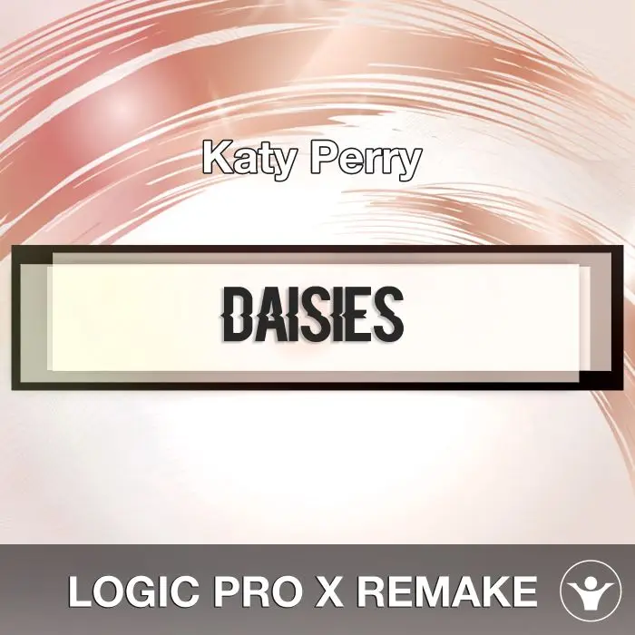 Daisies (Katy Perry) - Logic X Remake TemplateLogic Pro Templates