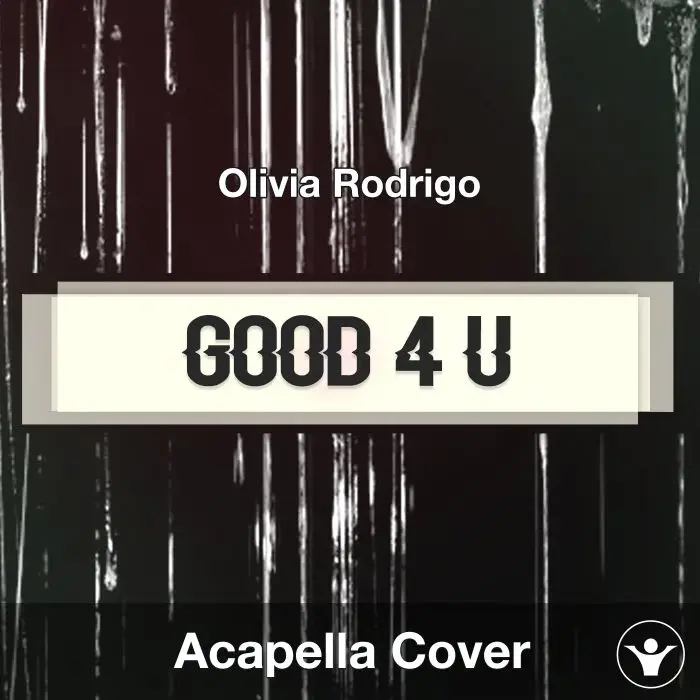 good 4 u - Olivia Rodrigo - Acapella CoverAcapella Covers