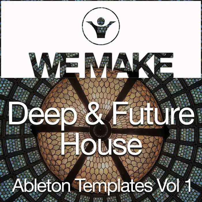 We Make Deep & Future House Ableton Templates Vol 1Ableton Templates