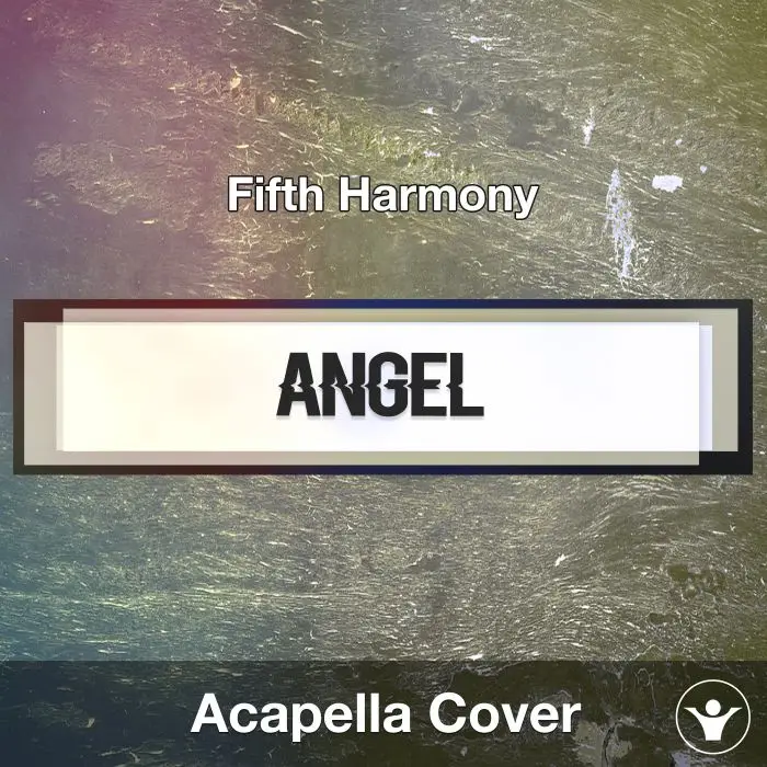 Angel (Fifth Harmony) - Acapella CoverAcapella Covers