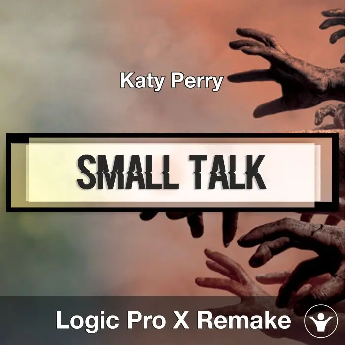 Small Talk (Katy Perry) Logic X Remake TemplateLogic Pro Templates