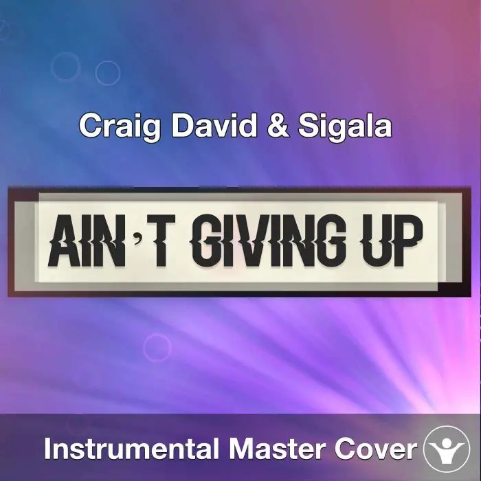 Craig David & Sigala - Ain't Giving Up (Instrumental Cover)Instrumental Covers