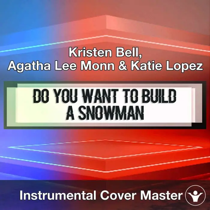 Kristen Bell, Agatha Lee Monn & Katie Lopez - Do You Want To Build A Snowman (Instrumental Cover)Instrumental Covers