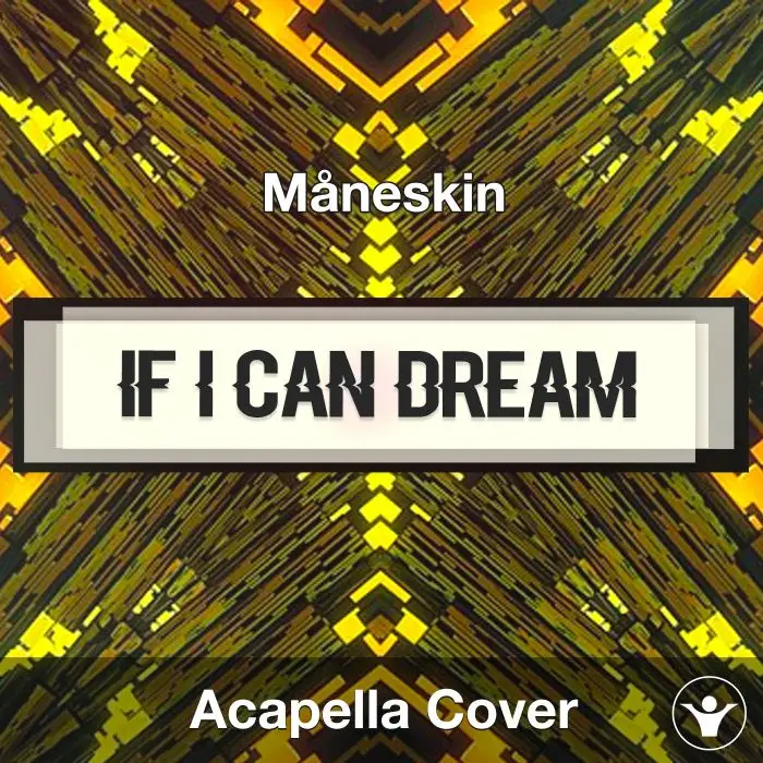If I Can Dream - Måneskin - Acapella CoverAcapella Covers