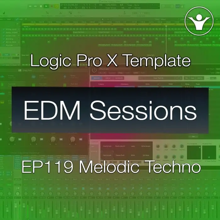 Logic Pro X Melodic Techno Template | EDM Sessions Tutorial EP119Logic Pro Templates
