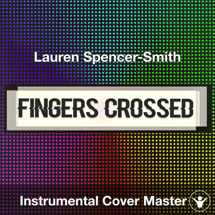 Fingers Crossed - Lauren Spencer-Smith - Instrumental CoverInstrumental Covers