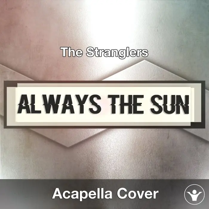 Always The Sun (The Stranglers) - Acapella CoverAcapella Covers