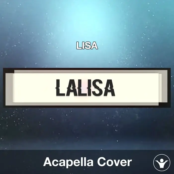 LALISA - LISA - Acapella CoverAcapella Covers