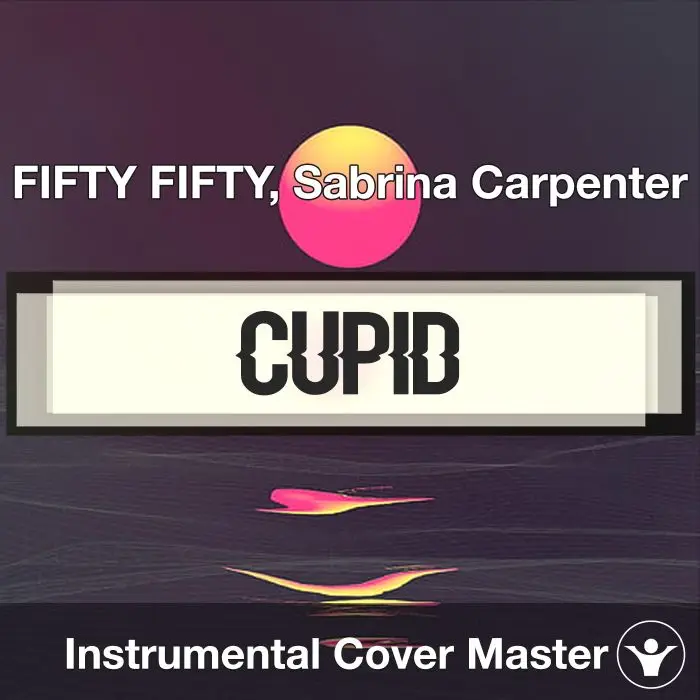 Cupid (Twin Ver.) - FIFTY FIFTY, Sabrina Carpenter - Instrumental CoverInstrumental Covers