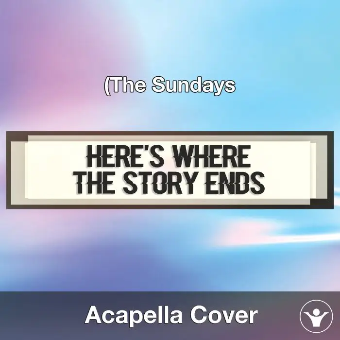 Here's Where the Story Ends (The Sundays) - Acapella CoverAcapella Covers