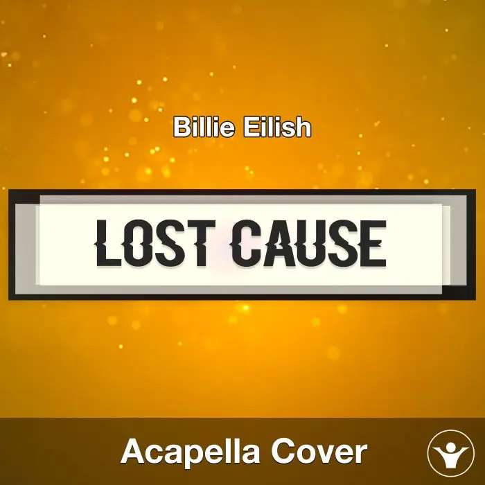 Lost Cause - Billie Eilish - Acapella CoverAcapella Covers