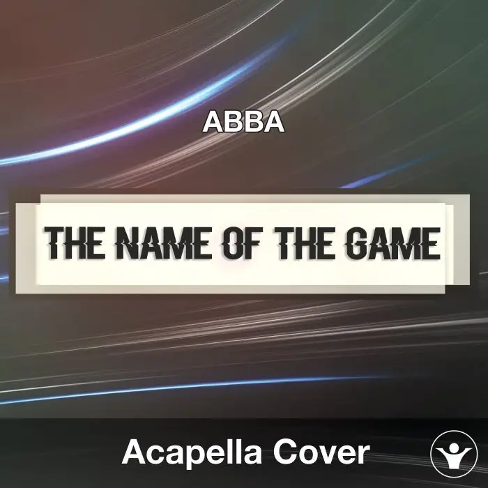 The Name Of The Game (Abba) - Acapella CoverAcapella Covers