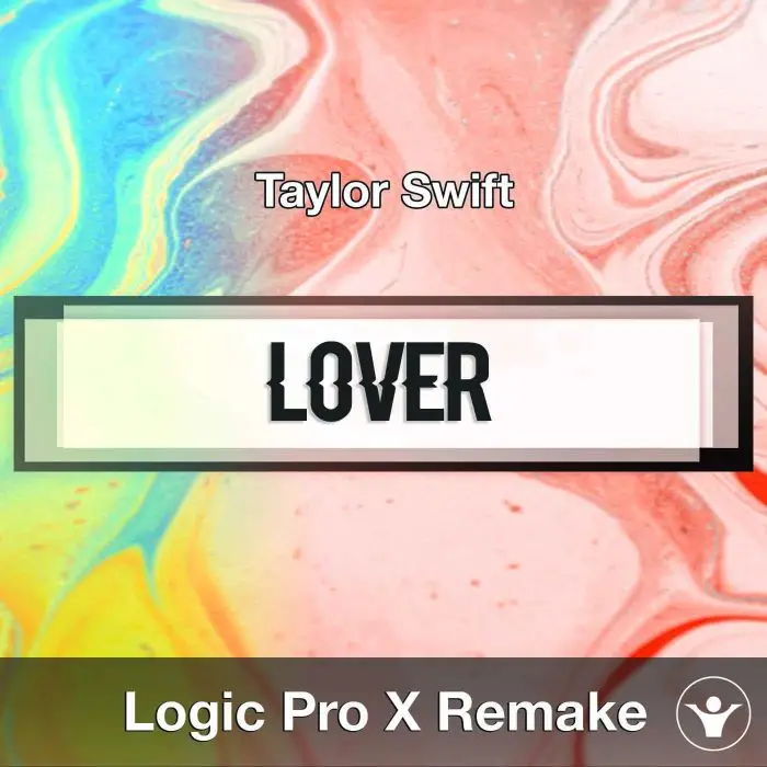 Lover (Taylor Swift) - Logic X Remake TemplateLogic Pro Templates