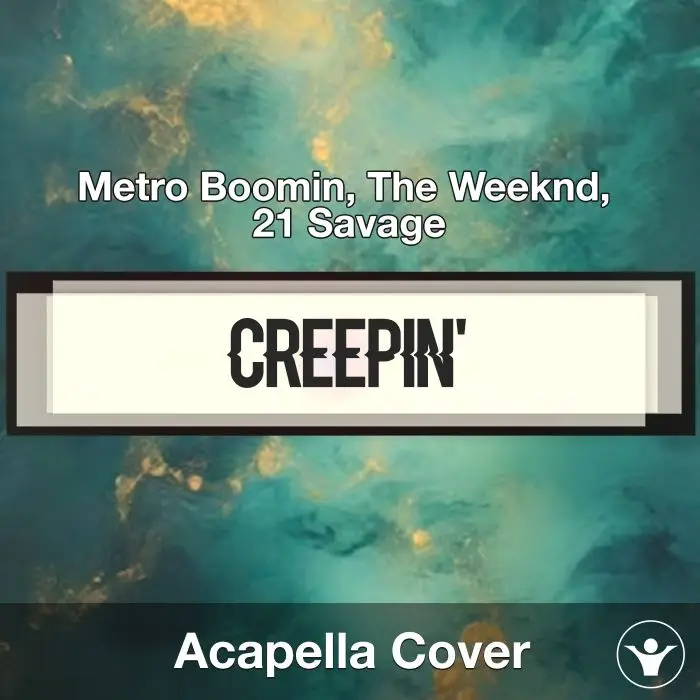 Creepin' - Metro Boomin, The Weeknd - Acapella CoverAcapella Covers