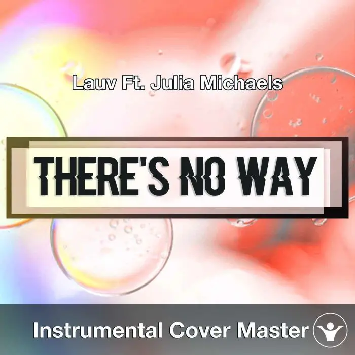 Lauv Ft. Julia Michaels - There's No Way (Instrumental Cover)Instrumental Covers