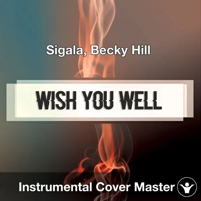 SIGALA, BECKY HILL - Wish You Well (Instrumental Cover)Instrumental Covers