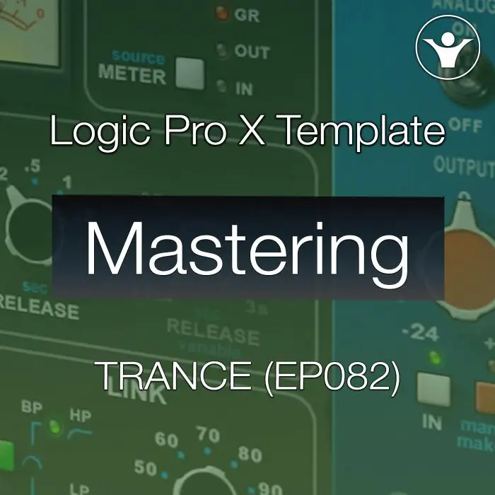 Mastering Trance - Logic Pro X Template (EDM Sessions EP082)Logic Pro Templates