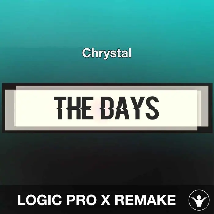 The Days - Chrystal - Logic Pro RemakeLogic Pro Templates (Stock Plugins)