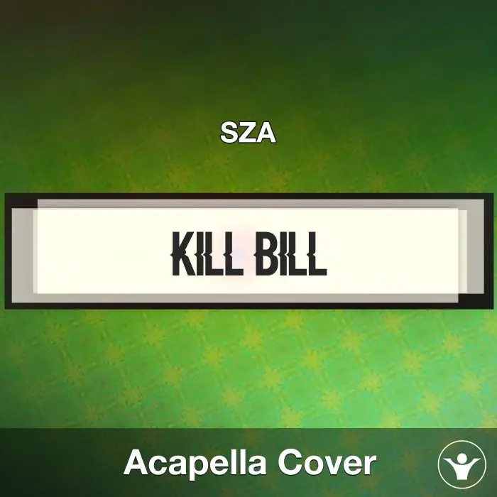 Kill Bill - SZA - Acapella CoverAcapella Covers