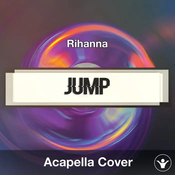 Jump (Rihanna) - Acapella CoverAcapella Covers