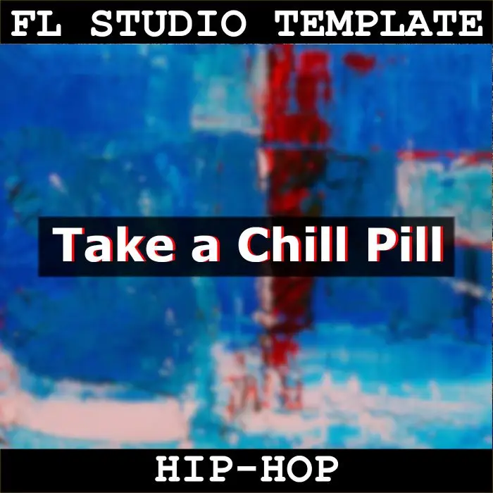 Take a Chill Pill FL Studio TemplateFL Studio Templates