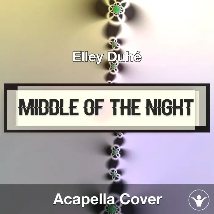 MIDDLE OF THE NIGHT - Elley Duhé - Acapella CoverAcapella Covers