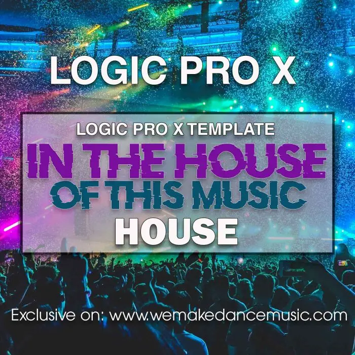 In The House Of This Music Logic Pro X TemplateLogic Pro Templates
