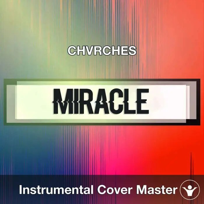 CHVRCHES - Miracle (Instrumental Cover)Instrumental Covers