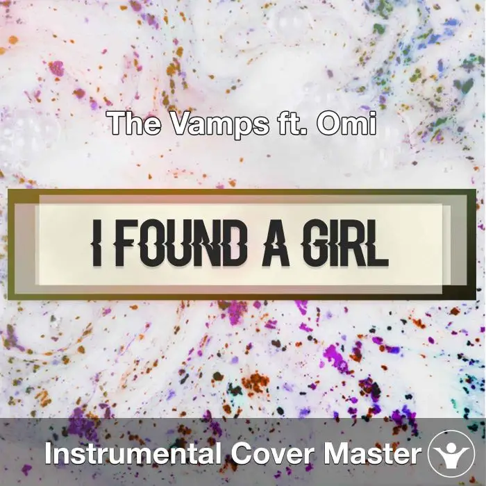 The Vamps ft. Omi - I Found A Girl (Instrumental Cover)Instrumental Covers