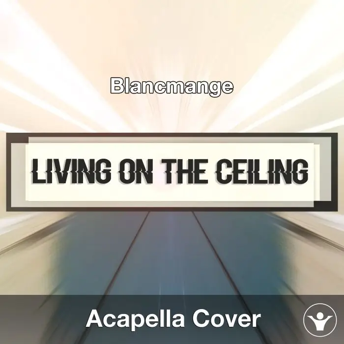 Living on the Ceiling (Blancmange) - Acapella CoverAcapella Covers