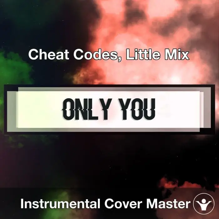 Cheat Codes, Little Mix - Only You (Instrumental Cover)Instrumental Covers