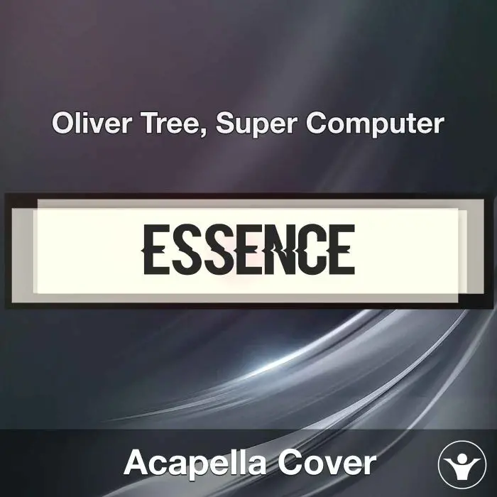Essence - Oliver Tree, Super Computer - Acapella CoverAcapella Covers