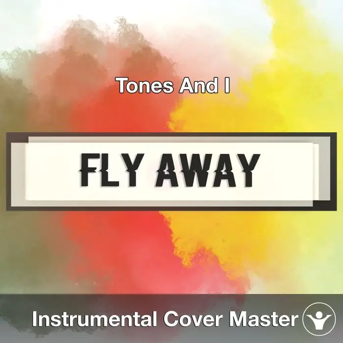 Tones And I - 	Fly Away (Instrumental Cover)Instrumental Covers