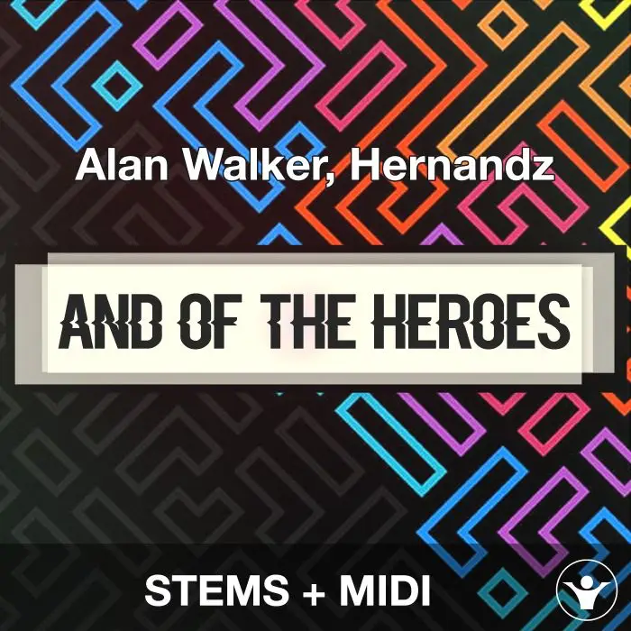 Land Of The Heroes - Alan Walker, Hernandz - STEMS+MIDIAudio STEMS, MIDI FIles