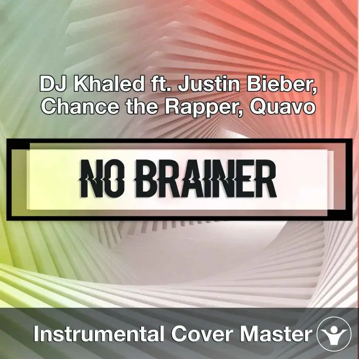 DJ Khaled ft. Justin Bieber, Chance the Rapper, Quavo - No Brainer (InInstrumental Covers