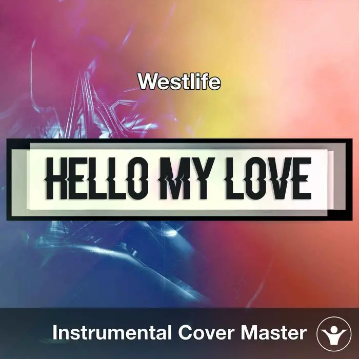 Westlife - Hello My Love (Instrumental Cover)Instrumental Covers