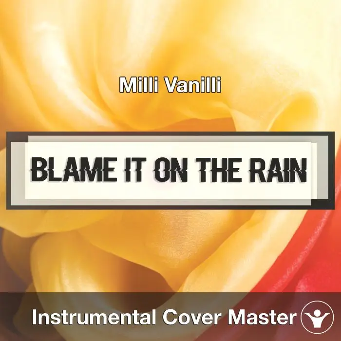 Blame It On The Rain (Milli Vanilli) - Instrumental CoverInstrumental Covers