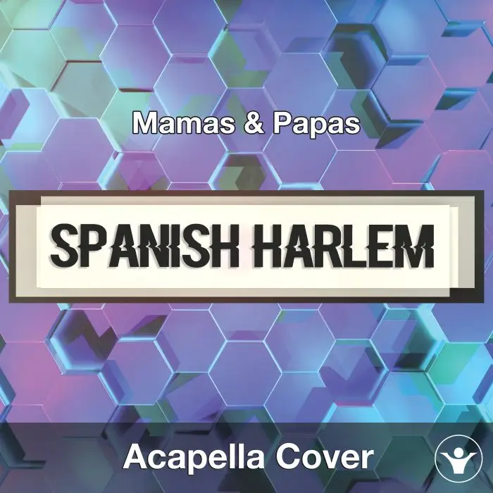 Spanish Harlem (Mamas & Papas) - Acapella CoverAcapella Covers