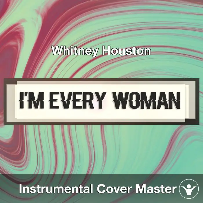 I'm Every Woman (Whitney Houston) - Instrumental CoverInstrumental Covers