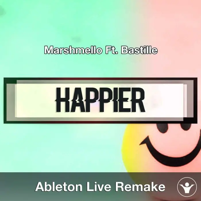 Happier - Marshmello Ft. Bastille Ableton Remake TemplateAbleton Templates